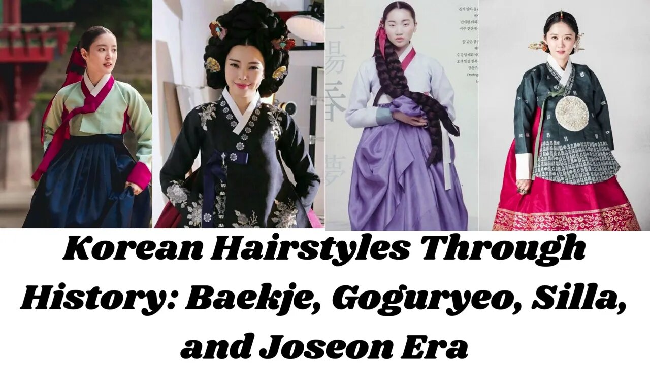 Korean Hairstyles Through History: Baekje, Goguryeo, Silla, and Joseon Era