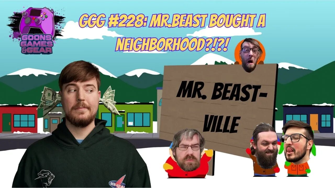 GGG 228 🎮: BEASTVILLE- Mr Beast's Purchase of a Neighborhood 🌇🛍️