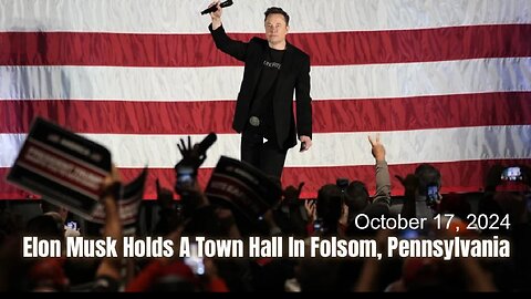 Elon Musk Holds Town Hall In Folsom, Pennsylvania (October 17, 2024)