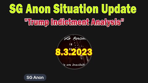 SG Anon Situation Update: "Trump Indictment Analysis"