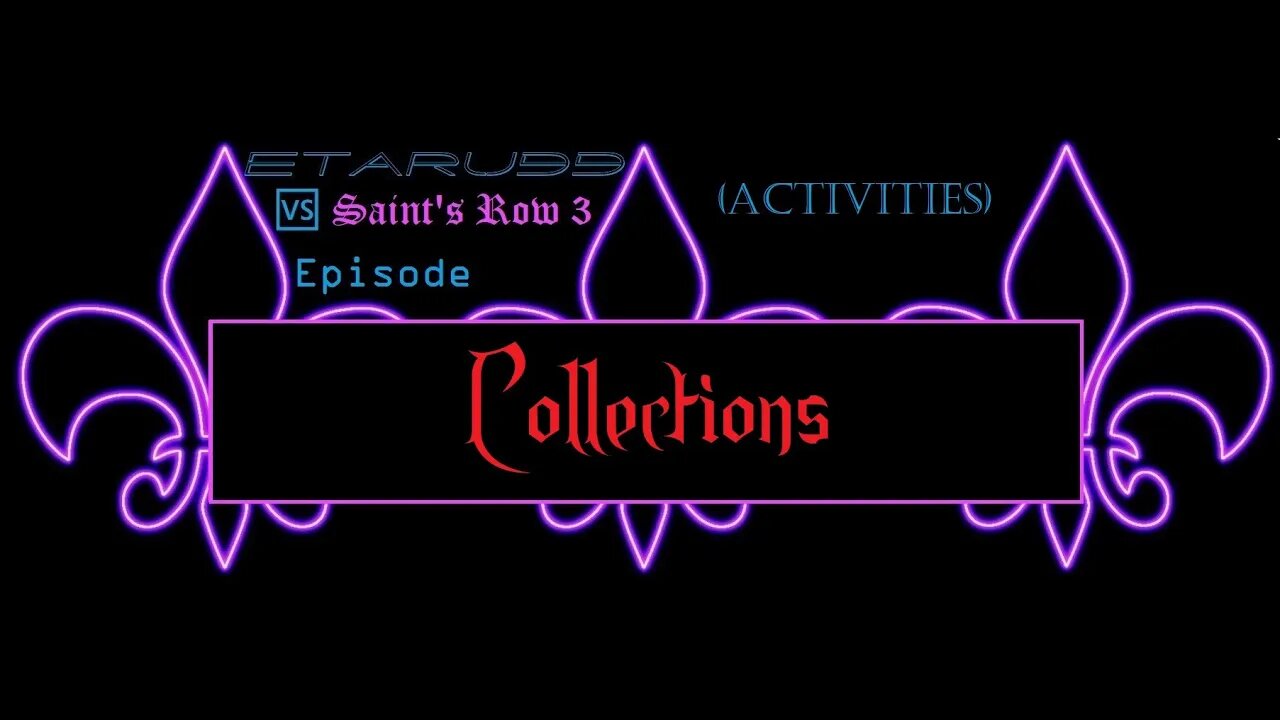 Saint's Row3 [E15] (Activities) Collections