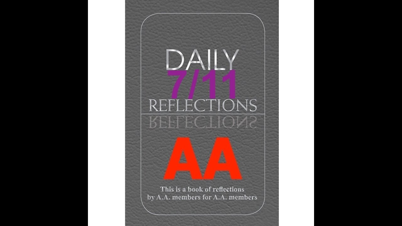 Daily Reflections – July 11 – A.A. Meeting - Alcoholics Anonymous - Read Along