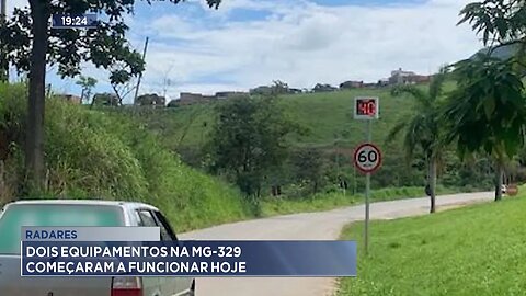 Radares: dois Equipamentos Na MG-329 Começaram a Funcionar Hoje.