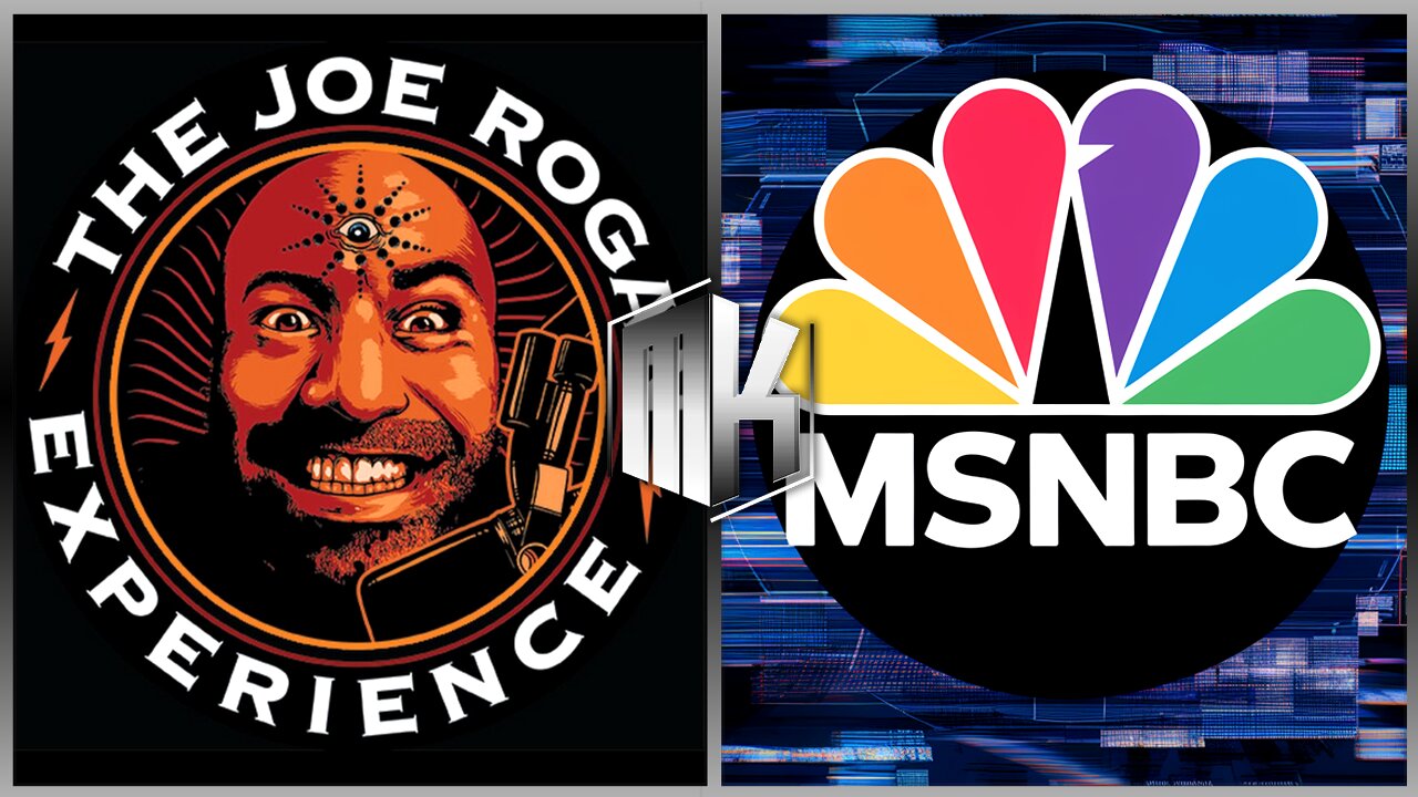 Joe Rogan vs MSNBC?!?!