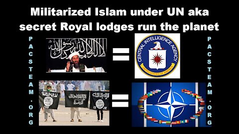 Militarized Islam under UN aka secret Royal lodges run the planet