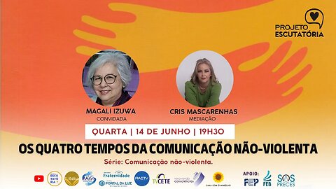 OS QUATRO TEMPOS DA COMUNICAÇÃO NÃO-VIOLENTA | Série "Comunicação não-violenta”- Projeto Escutatória