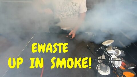 eWaste Up In Smoke!