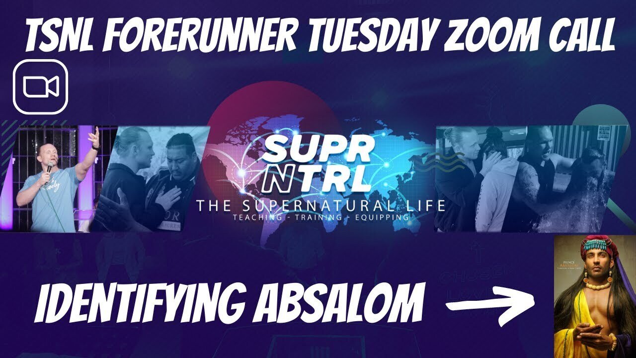 TSNL Tuesday Forerunner Zoom Call | How to identify the Spirit of Absalom