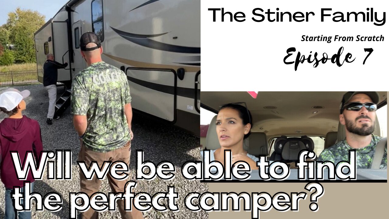 Epsiode 7- Will we be able to find the perfect camper?