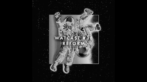 Reform @ WATcast #38