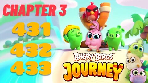 Angry Birds Journey - CHAPTER 3 - STARRY DESERT - LEVEL 431-432-433 - Gameplay Walkthrough