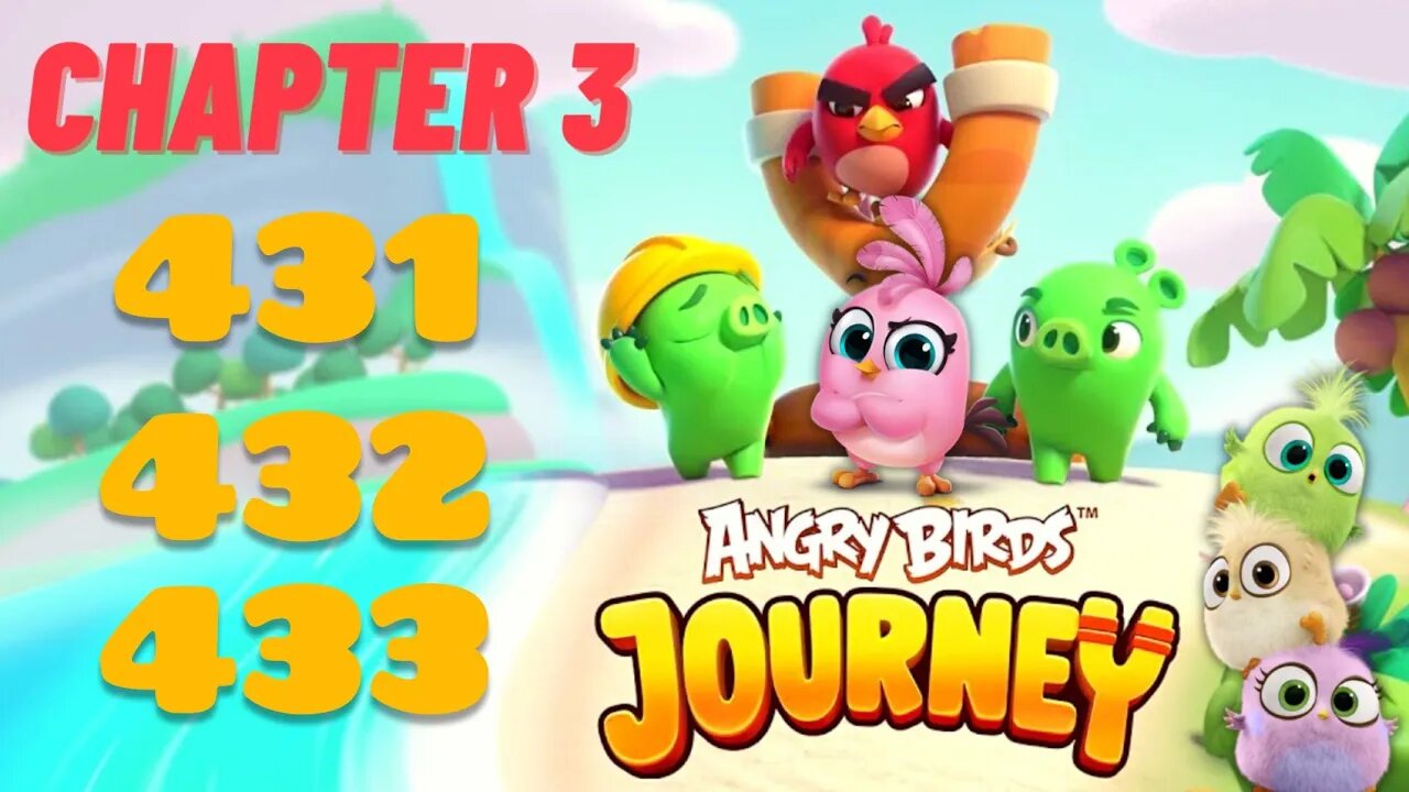 Angry Birds Journey - CHAPTER 3 - STARRY DESERT - LEVEL 431-432-433 - Gameplay Walkthrough
