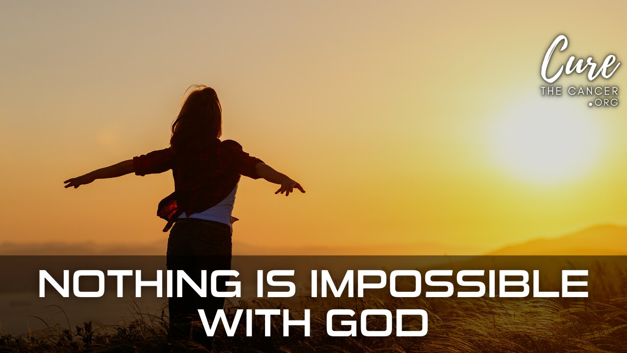 NOTHING IS IMPOSSIBLE WITH GOD - Even When We Can't Forgive Ourselves