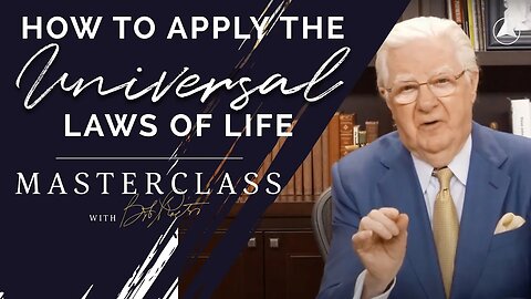 How To Apply the Universal Laws of Life | Bob Proctor