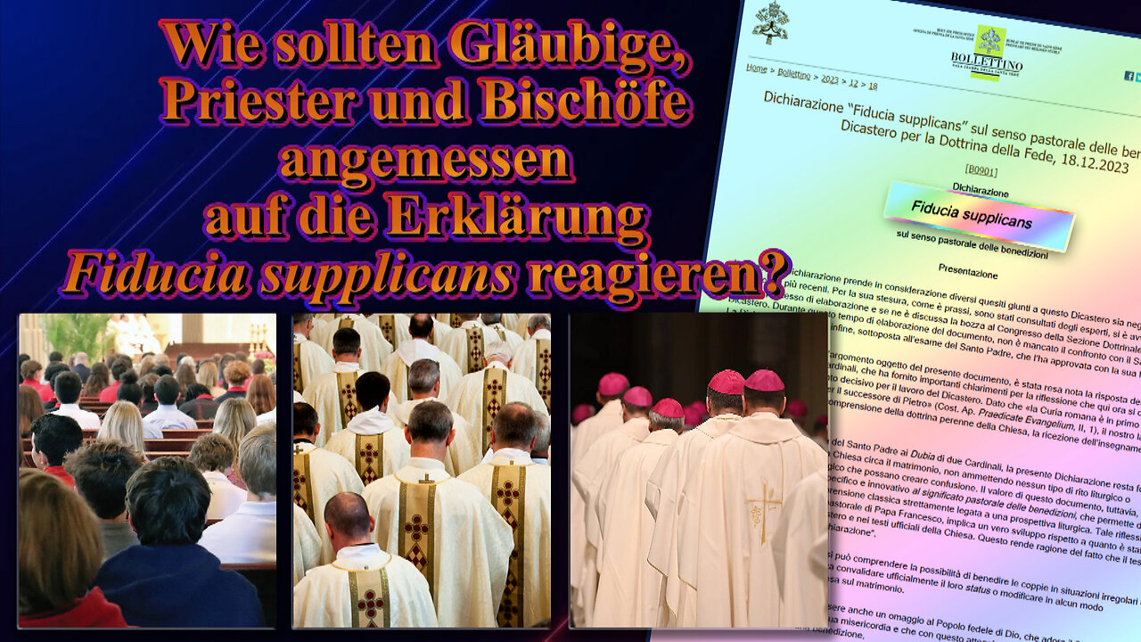 Wie sollten Gläubige, Priester und Bischöfe angemessen auf die Erklärung Fiducia supplicans reagieren?