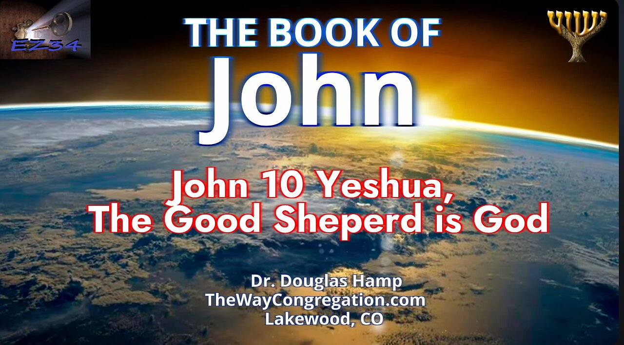 John 10 Yeshua, the Good Shepherd is God | Douglas Hamp