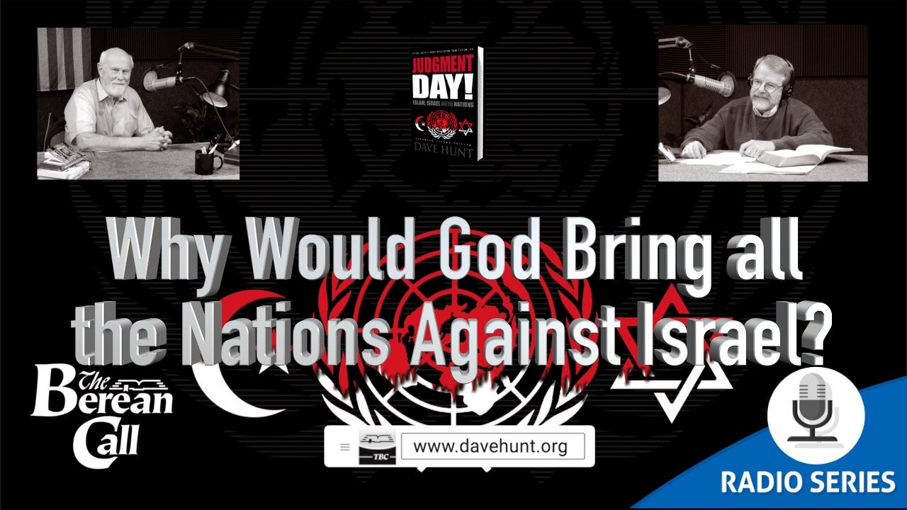 Radio Discussion: Why Would God Bring All the Nations Against Israel?