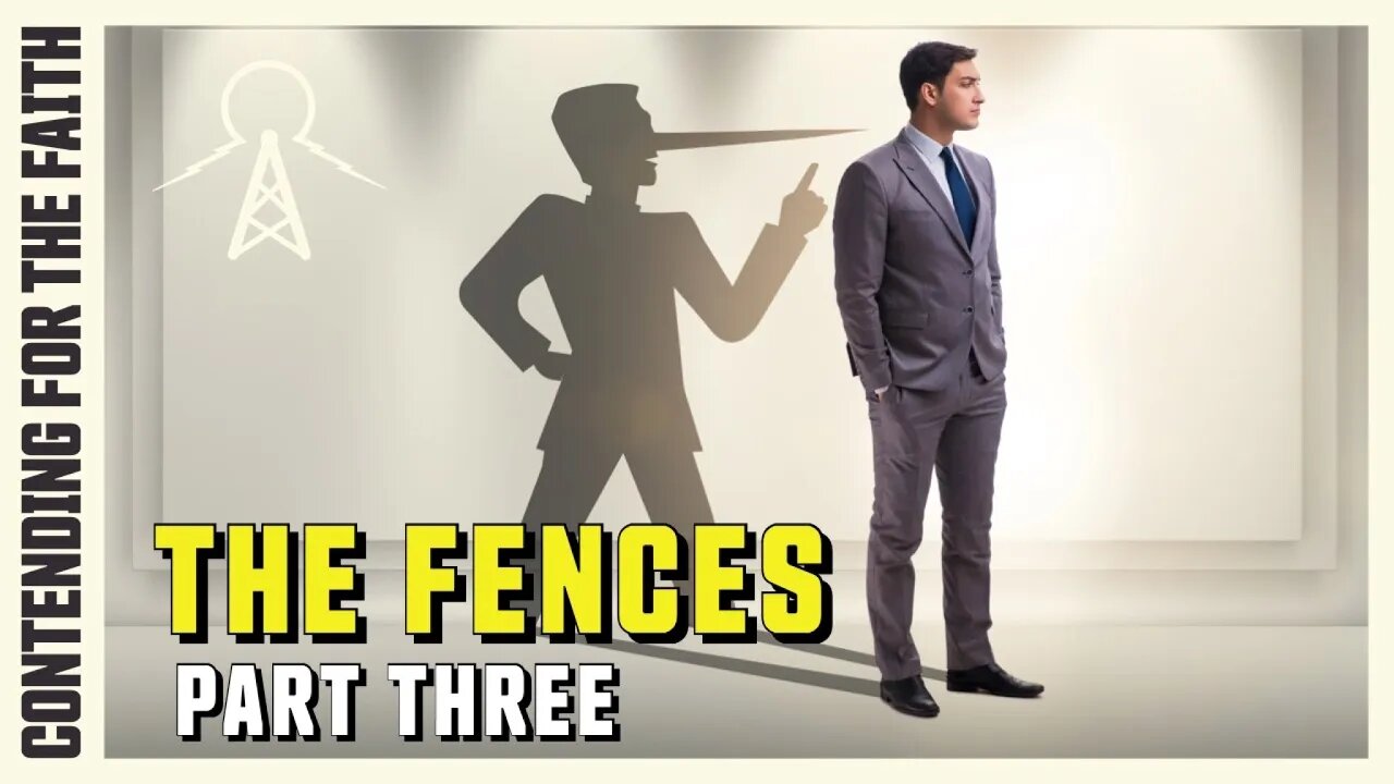 Contending For The Faith - The Fences Part 3