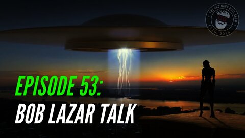 Episode 53: Bob Lazar Talk & Lightning