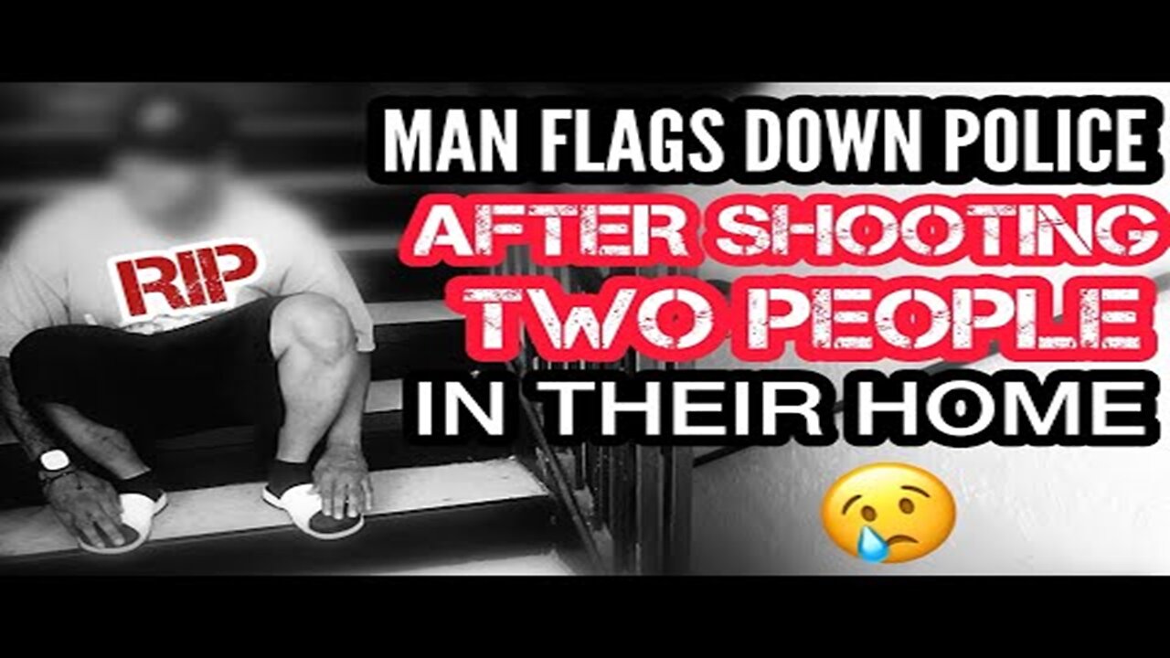 Man Shoots 2 People In Their Home And Then FLAGS DOWN POLICE 🚔 😳