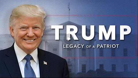 Trump legacy of a patriot