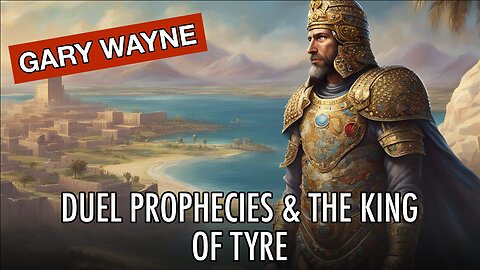 Duel Prophecies Concerning The King Of Tyre & Biblical Types - With Gary Wayne | Tough Clips