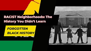 RACIST Neighborhoods The History You Didn't Learn