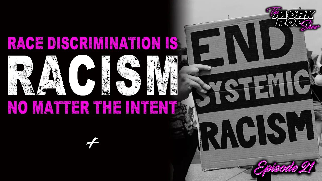 Racism Is Racism No Matter The Intent | The Mork Rock Show | Ep21