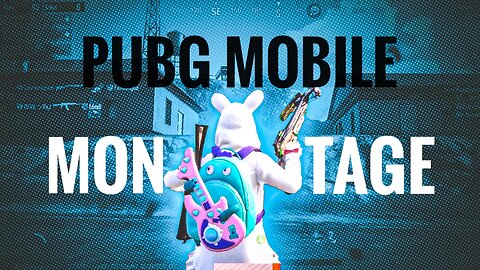 PUBG Mobile Montage