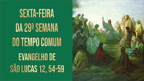 Sexta-feira da 29ª Semana do Tempo Comum - Ano C