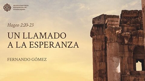 Un llamado a la esperanza (Hageo 2:20-23) - Fernando Gómez