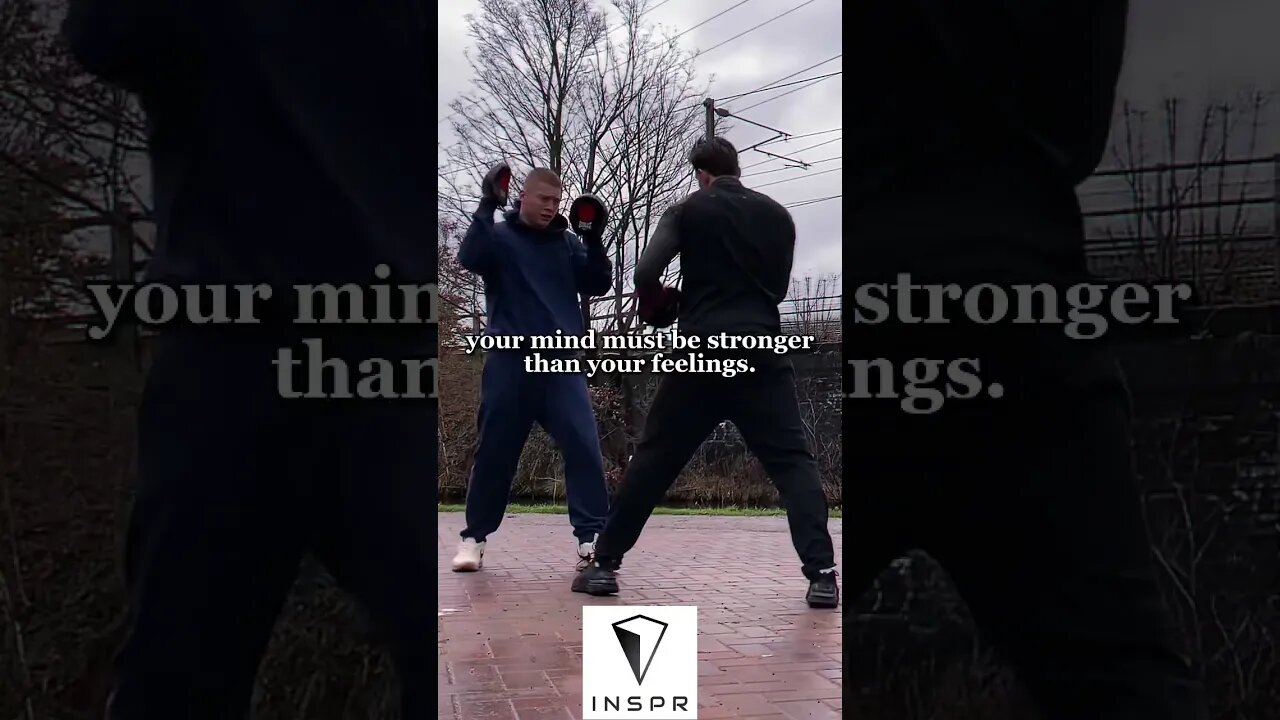YOUR MIND MUST BE STRONGER THAN YOUR FEELINGS.