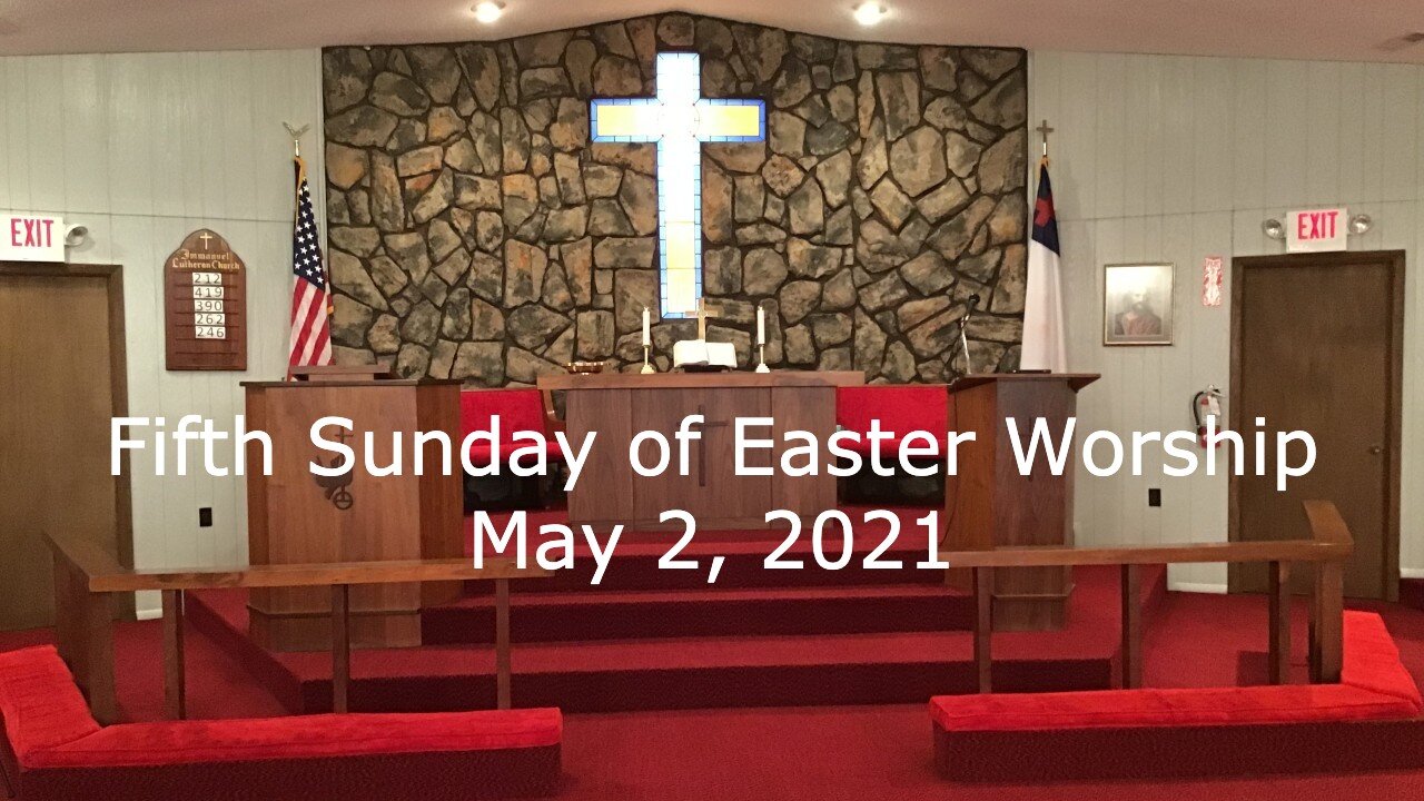 5th Sunday of Easter Worship, May 2, 2021