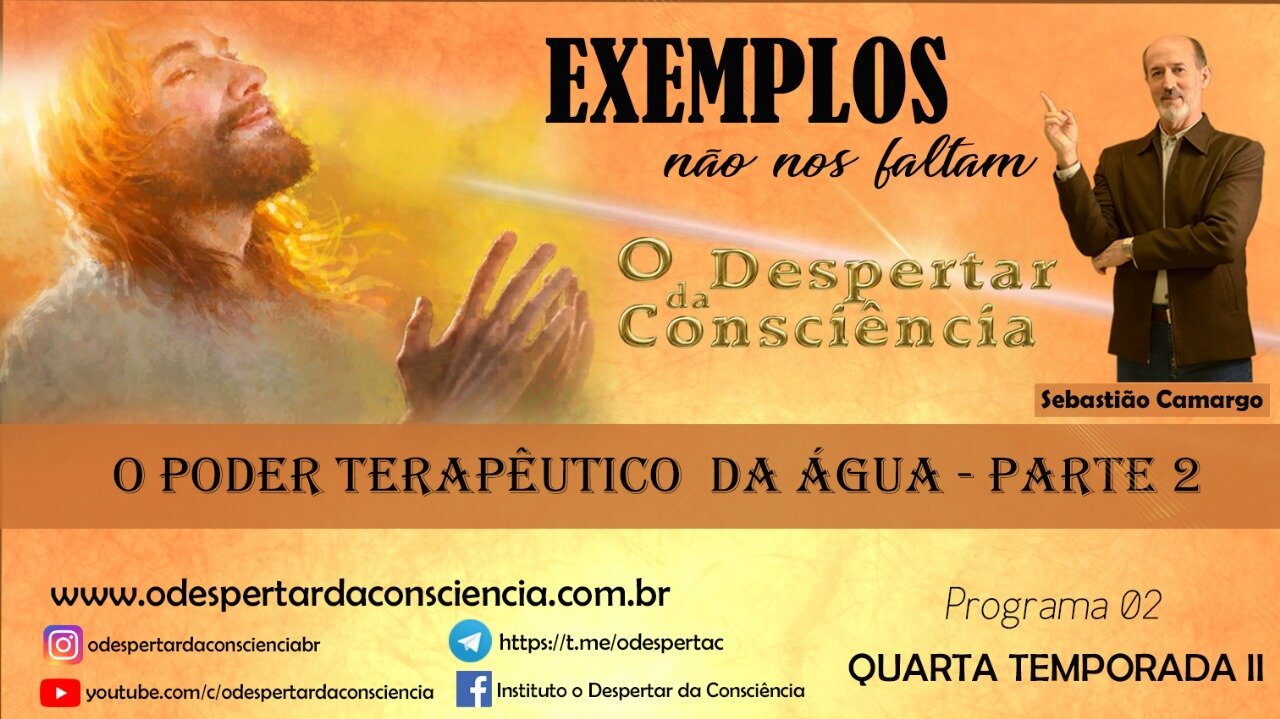 EXEMPLOS NÃO NOS FALTAM- O PODER TERAPÊUTICO DA ÁGUA P. 2 (Programa 02) 4 temporada II