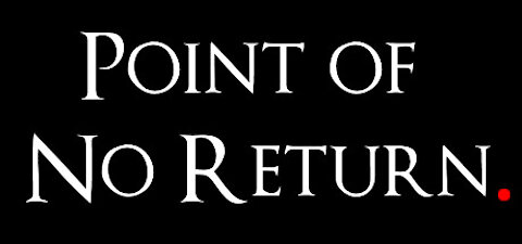 Point of NO RETURN NO REFUND