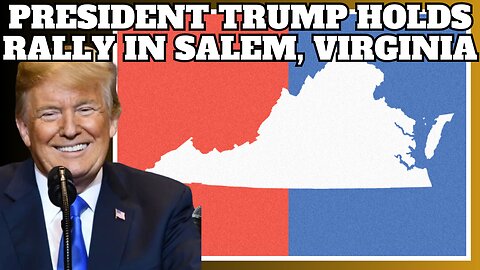 President Trump Holds Rally in Salem, Virginia, Nov. 2, 2024, 4:00 pm ET