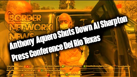 Anthony Aguero Shuts Down Al Sharpton Press Conference Del Rio Texas