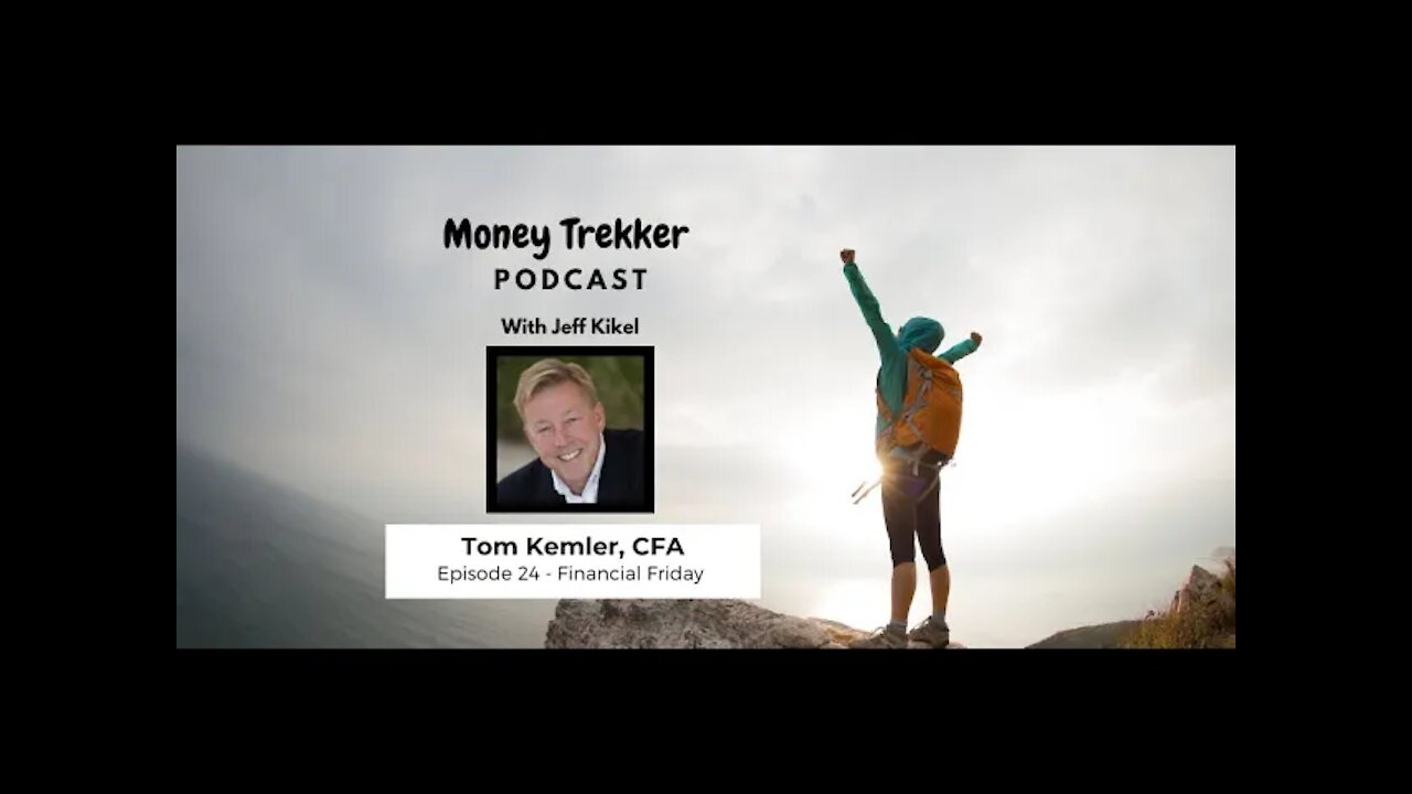 Ep. 24 - Inflation, Inflation, Stagflation ( Tom Kemler)