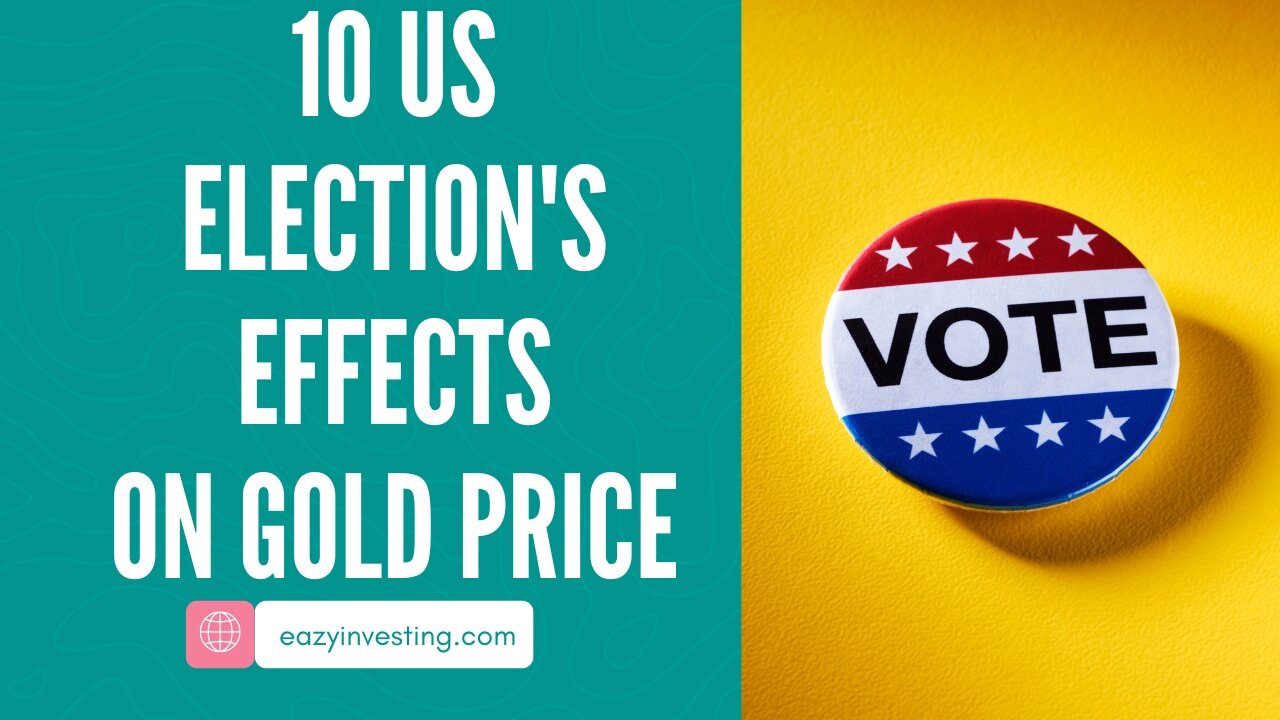 10 US Election's Effects on Gold Price