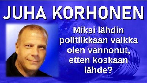 ATOMIstudio: Juha Korhonen - Miksi lähdin politiikkaan vaikka olen vannonut, etten koskaan lähde?