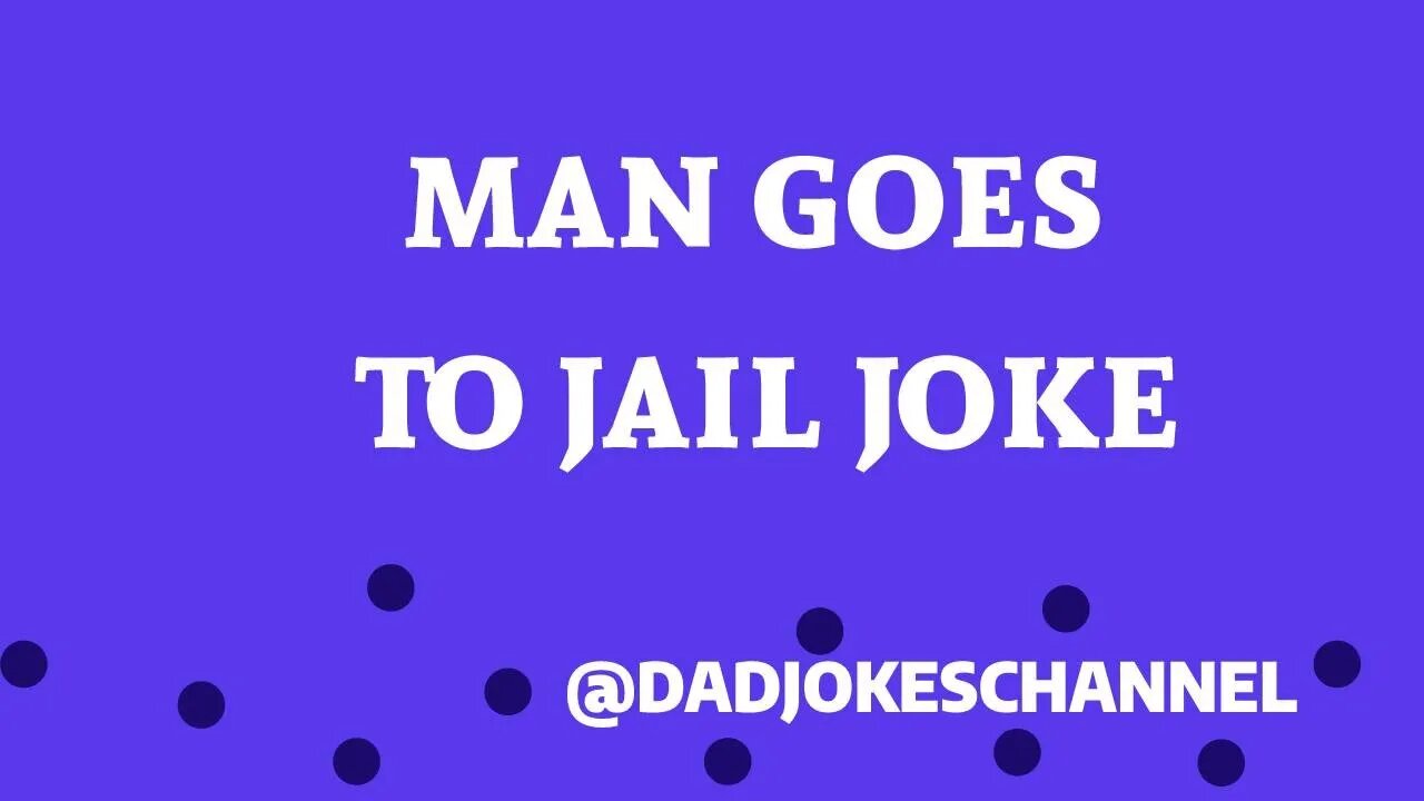 JOKE OF THE DAY - Episode 110 - Man Goes To Jail JOKE - @DADJOKESCHANNEL