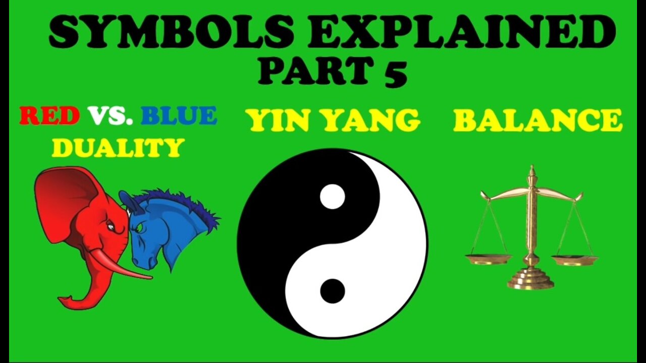 — SYMBOLS EXPLAINED PART 5 — YIN YANG, DUALITY & BALANCE