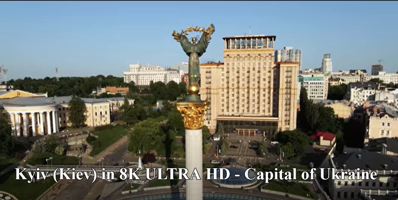 Kyiv (Kiev) in 8K ULTRA HD - Capital of Ukraine