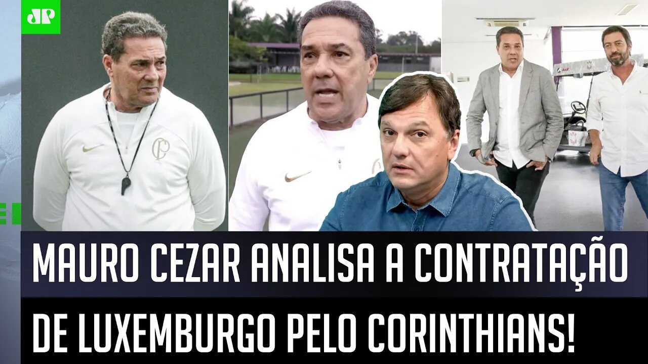 BOA ESCOLHA? "Cara, pra mim, o Luxemburgo no Corinthians vai..." Mauro Cezar FALA TUDO!