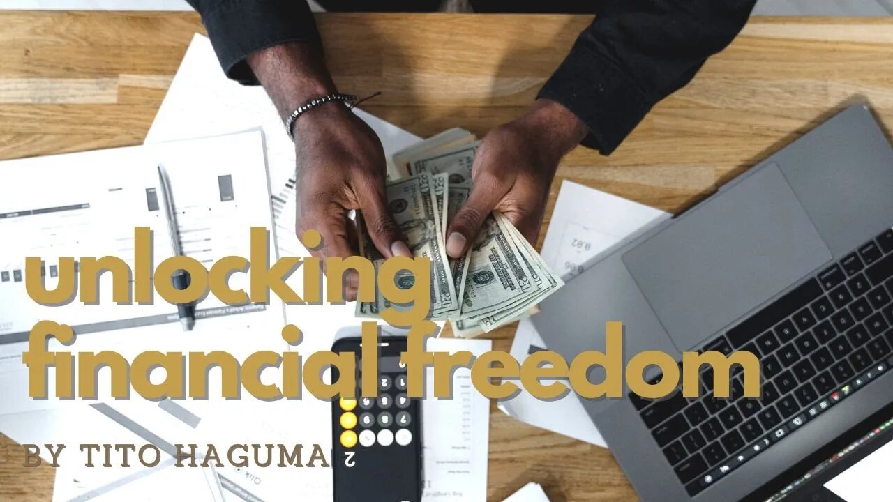 Unlocking Financial Freedom: Exploring a culture of Saving by Tito Haguma