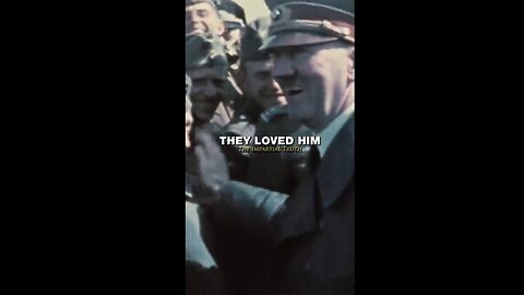 They told us Hitler was hated & was an evil tyrant