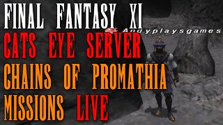 FFXI - Doing Chains Of Promathis Missions LIVE - Cat's Eye Private Server