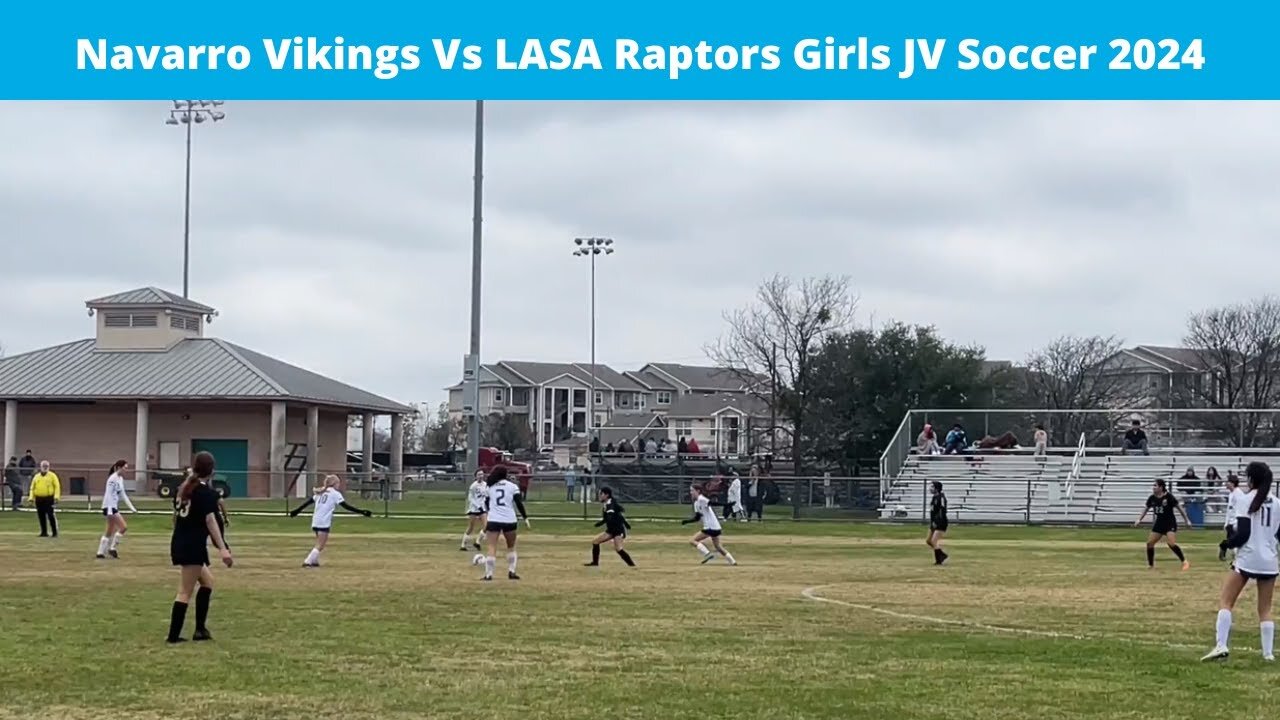 Navarro Vikings Vs LASA Raptors JV Girls Soccer (McCallum JV Shootout) 2024