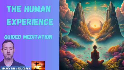 The Human Experience Guided Meditation