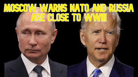 Moscow Warns NATO and Russia Are Close to WWIII: COI #607